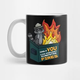 Only YOU Can Prevent Dumpster Fires Mug